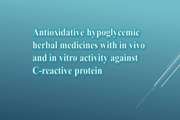 Antioxidative hypoglycemic herbal medicines with in vivo and in vitro activity against C-reactive protein; a systematic review