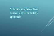 Network analysis of liver cancer: a system biology approach