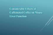 Considerable Effects of Caffeinated Coffee on Mouse Liver Function