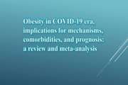 Obesity in COVID19 era implications for mechanisms comorbidities and prognosis a review and meta analysis
