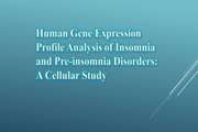  Human Gene Expression Profile Analysis of Insomnia and Pre-insomnia Disorders: A Cellular Study