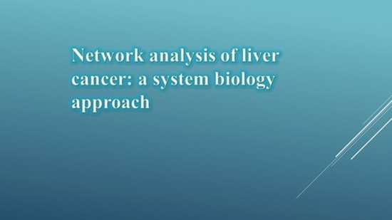 Network analysis of liver cancer: a system biology approach {faces}