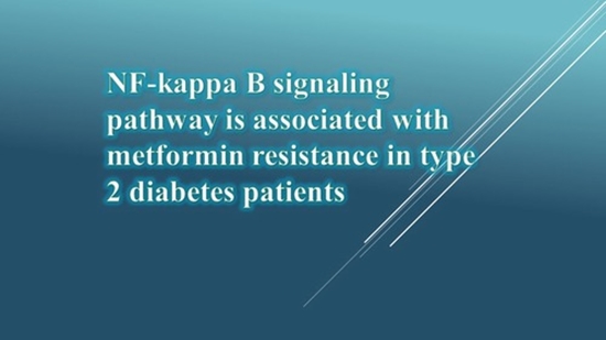 NF-kappa B signaling pathway is associated with metformin resistance in type 2 diabetes patients {faces}