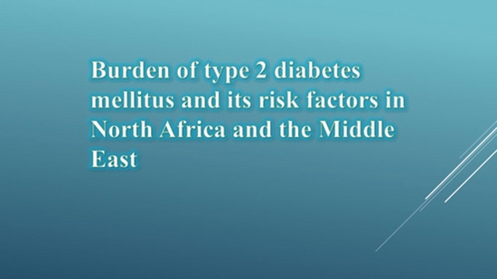 Burden of type 2 diabetes mellitus and its risk factors in North Africa and the Middle East {faces}