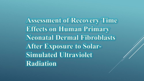 Assessment of Recovery Time Effects on Human Primary Neonatal Dermal Fibroblasts After Exposure to Solar-Simulated Ultraviolet Radiation