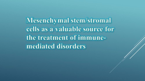 Mesenchymal stem stromal cells as a valuable source for the treatment of immune mediated disorders