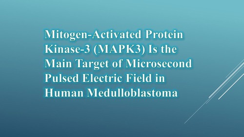 Mitogen-Activated Protein Kinase-3 (MAPK3) Is the Main Target of Microsecond Pulsed Electric Field in Human Medulloblastoma